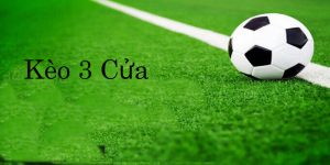 Kèo 3 Cửa | Hướng Dẫn Cụ Thể Để Quý Vị Chơi Hiệu Quả